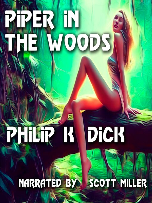 Title details for Piper In the Woods by Philip K. Dick - Available